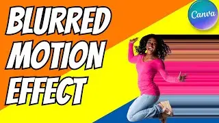 Mastering Blurred Motion / Pixel Stretch Effect in Canva Made Easy!