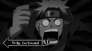 TO Be Continued Naruto Shippuden