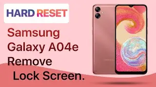 Hard reset Samsung Galaxy A04e | Remove lock screen or pattern lock A04e