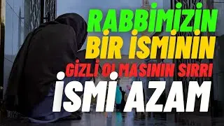 Rabbimizin bir isminin gizli olmasının sırrı - İsmi Azam - Ahmet Tomor Hocaefendi Anlatıyor