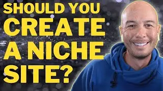 Are Niche Sites a Waste of Time?  | Affiliate Marketing + Q&A