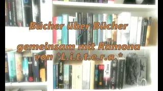 Bücher über Bücher, Literatur & Worte  :: gemeinsam mit Ramona von *L.i.t.t.e.r.a*