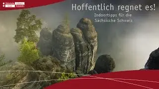 Freizeit-Tipps für Regentage in der Sächsischen Schweiz