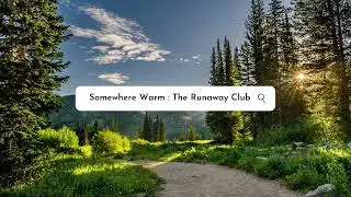 Somewhere Warm : The Runaway Club
