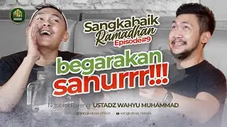 BEGARAKAN SAHUR | Sangkabaik Edisi Ramadhan - Eps.9