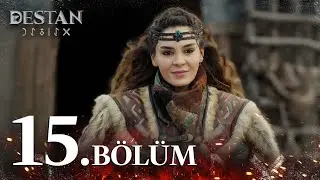 Destan 15. Bölüm 
