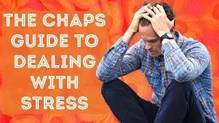 DEALING WITH STRESS - THE CHAP'S GUIDE TO DEALING WITH LIFE'S PRESSURES