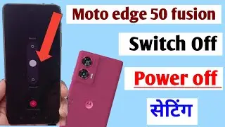 Moto edge 50 fusion 5g power button se switch off kaise kare / moto edge 50 fusion power off setting