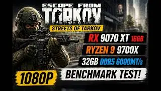 Escape From Tarkov Streets 1080p Benchmark | RX 9070 XT 16GB + Ryzen 7 9700X | Low to Ultra Settings