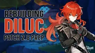 Rebuilding DILUC + 2.8 Prep | Genshin Impact