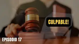 E17 El Veredicto Final (Luego de Haber Mentido por Tanto Tiempo)