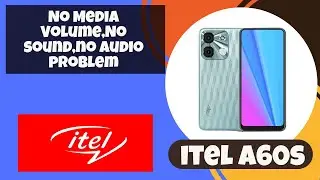 How to Solve No Media Volume,No sound,no audio problem itel A60s