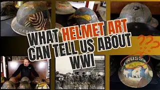 What Helmet Art Can Tell Us About WWI | American Artifact Episode 124