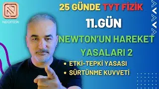 25 GÜNDE TYT FİZİK | 11.GÜN | NEWTON'UN HAREKET YASALARI 2