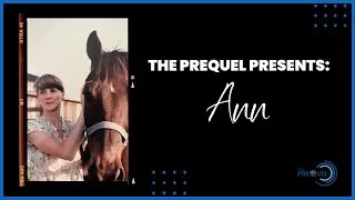The Prequel Featuring Ann