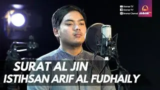 MUROTTAL QURAN || Surat Al Jin || Istihsan Arif Al Fudhaily