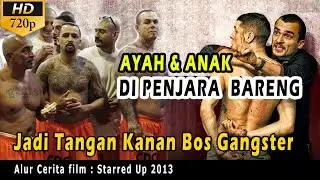 Ketika Ayah dan Anak Di Penjara Bareng | Alur Cerita Film Starred Up