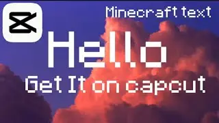 How to get Minecraft text on capcut