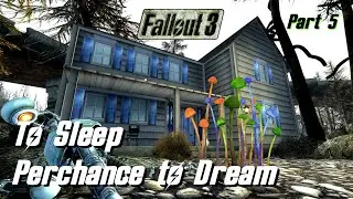 Fallout 3 To Sleep Perchance to Dream Part 5