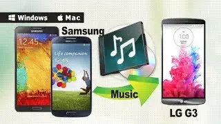 [Samsung Music to LG G3]: How to Sync Music from Samsung Phone to LG G3 Directly?