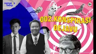002.KONSPIRASI DEJAVU
