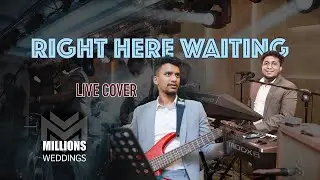 Right Here Waiting (Richard Marx) Live Cover | Millions Weddings