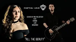 MORTAL LOVE - All The Beauty (Cover by Max Molodtsov feat. @TamaraBouwhuis)