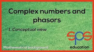 Complex numbers and phasors - conceptual view