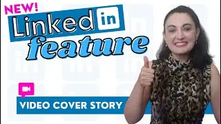 LinkedIn's New Feature (April 2021): Video Cover Story