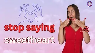 Stop saying SWEETHEART Russian Vocabulary