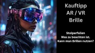 Kauftipp Ar Brille - so findest du garantiert die richtige VR Brille