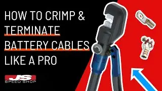 How To Crimp & Terminate Battery Cables Like A Pro | JS Tech Tips