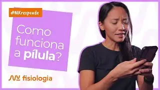 [#1] MK Responde: PÍLULA ANTICONCEPCIONAL | MK Fisiologia