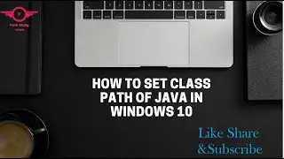 How to Set Class Path of Java in Windows 10 64 bit