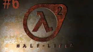 Half Life 2 [Bölüm 5] [Türkçe!] [Black Mesa East]