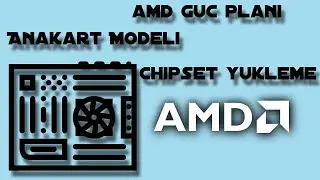 AMD Chipset Yükleme ve Anakart Modeli Öğrenme