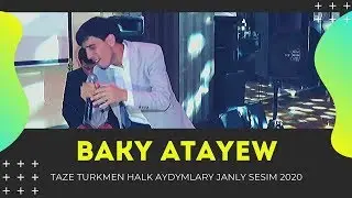 BAKY ATAYEW TAZE TURKMEN HALK AYDYMLARY JANLY SESIM JANLY SES 2020