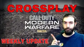 Call of Duty Modern Warfare - Cross play BETA and Weekly update