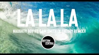Naughty Boy - La La La ft. Sam Smith (K Theory Remix)!
