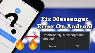 How To Fix Unfortunately [Messenger Has Stopped Android error][Messenger Error Message]🔥🔥