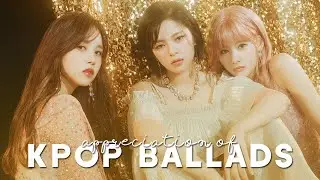 kpop ballad appreciation
