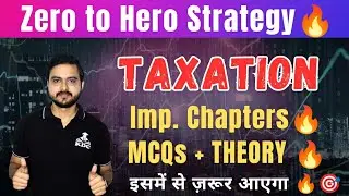 Zero to Hero Strategy 🔥 - Taxation - Important MCQs + Theory🔥 Must Watch Pass Guaranteed✅
