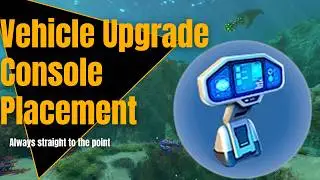 Where to place the Vehicle Upgrade Console in Subnautica