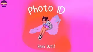 Remi Wolf - Photo ID (with Dominic Fike) (Lyrics) | Chill Plus