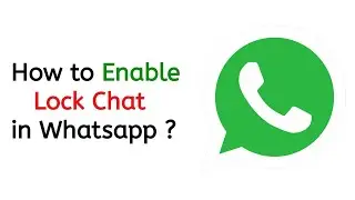 How to Enable Lock Chat in Whatsapp ?