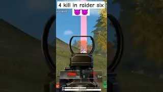 4 kill in raider six 😈😈😈💥💥💥