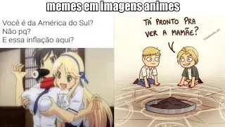MEMES DE ANIMES | MEMES EM IMAGENS ANIMES #90