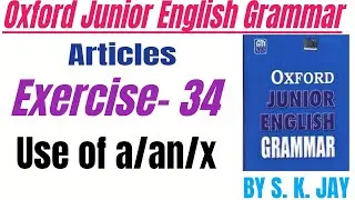 Exercise-34 Articles Solution Oxford Junior English Grammar