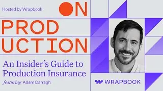 On Production: An Insider’s Guide to Production Insurance with Adam Darragh