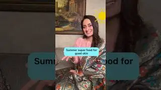 Summer food for good skin | dermatologist suggests